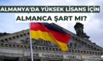 Almanya'da yüksek lisans için Almanca şartı var mı