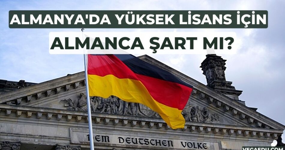 Almanya'da yüksek lisans için Almanca şartı var mı