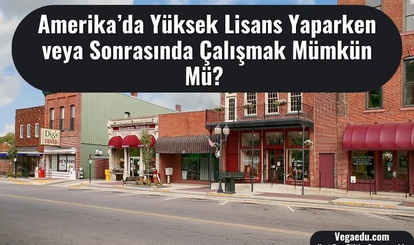 Amerika'da yüksek lisans yaparken çalışmak