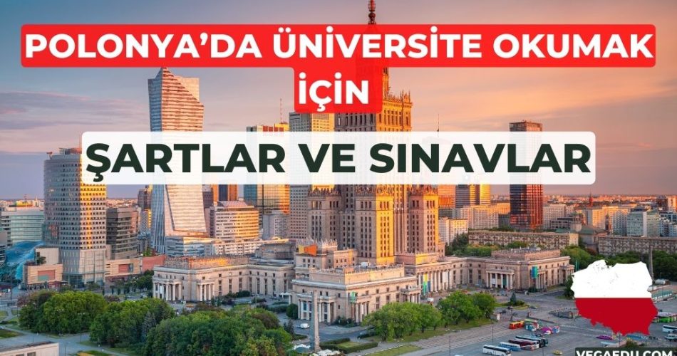 Polonya’da Üniversite Okumak İçin Sartlar