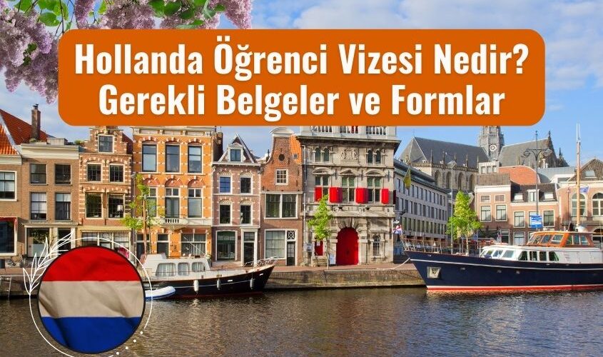 hollanda ogrenci vizesi