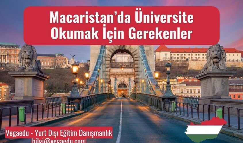 macaristanda universite okumak icin gerekenler